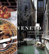 Veneto: Authentic Recipes from Venice and the Italian Northeast
