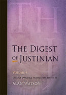 The Digest of Justinian, Volume 4