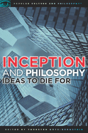 Inception and Philosophy: Ideas to Die for