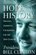 Between Hope and History: Meeting America's Challenges for the 21st Century