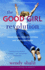 The Good Girl Revolution: Young Rebels With Self-Esteem and High Standards