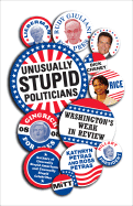 Unusually Stupid Politicians: Washington's Weak in Review