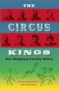 The circus kings; our Ringling family story