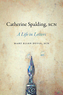 catherine spalding scn a life in letters