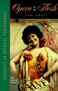 Opera in the Flesh: Sexuality in Operatic Performance