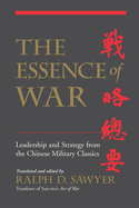 The Essence of War: Leadership and Strategy from the Chinese Military Classics