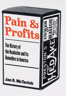 Pain and Profits: The History of the Headache and Its Remedies in the United States