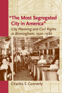 most segregated city in america city planning and civil rights in birmingha