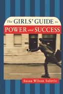 The Girls' Guide to Power and Success