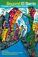 Beyond El Barrio: Everyday Life in Latina/O America