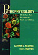 Pathophysiology: The Biologic Basis for Disease in Adults and Children