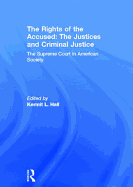 The Rights of the Accused: The Justices and Criminal Justice: The Supreme Court in American Society