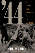 '44 In Combat from Normandy to the Ardennes