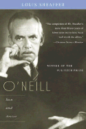 O'Neill: Son and Artist (Volume II) Louis Sheaffer