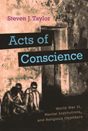 acts of conscience world war ii mental institutions and religious objectors