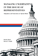 managing uncertainty in the house of rep
