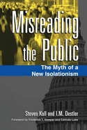 Misreading the Public: The Myth of a New Isolationism