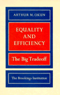 Equality and Efficiency, the Big Tradeoff
