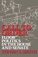 Call to Order: Floor Politics in the House and Senate