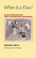 When Is a Kiva? and Other Questions about Southwestern Archaeology