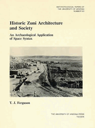 Historic Zuni Architecture and Society: An Archaeological Application of Space Syntax