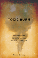Toxic Burn: The Grassroots Struggle Against the WTI Incinerator