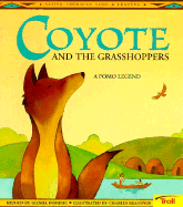 Coyote and the Grasshoppers: a Pomo Legend (Native American Legends)