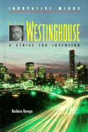 George Westinghouse: A Genius for Invention