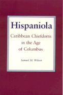 Hispaniola Hispaniola Hispaniola: Caribbean Chiefdoms in the Age of Columbus Caribbean Chiefdoms in the Age of Columbus Caribbean Chiefdoms in the Age of Columbus