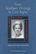 From Southern Wrongs to Civil Rights: The Memoir of a White Civil Rights Activist