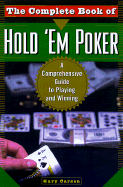 The Complete Book of Hold 'em Poker: A Comprehensive Guide to Playing and Winning
