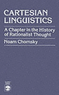 Cartesian Linguistics: A Chapter in the History of Rationalist Thought