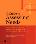 A Guide to Assessing Needs: Essential Tools for Collecting Information, Making Decisions, and Achieving Development Results