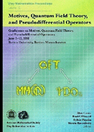 Motives, Quantum Field Theory, and Pseudodifferential Operators: Conference on Motives, Quantum Field Theory, and Pseudodifferential Operators, June 2-13, 2008, Boston University, Boston, Massachusetts