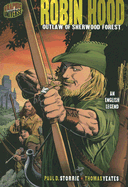 Robin Hood: Outlaw of Sherwood Forest, an English Legend