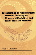 Introduction to Approximate Solution Techniques, Numerical Modeling, and Finite Element Methods: Solutions Manual