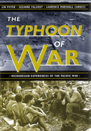 The Typhoon of War: Micronesian Experiences of the Pacific War