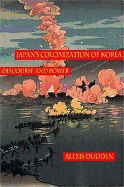 Japan's Colonization of Korea: Discourse and Power