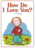 How Do I Love You?