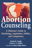 abortion counseling a clinicians guide to psychology legislation politics a