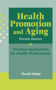 Health Promotion and Aging: Practical Applications for Health Professionals