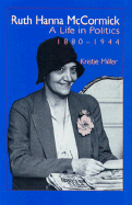 Ruth Hanna McCormick : a life in politics, 1880-1944
