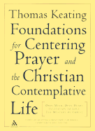 The Foundations for Centering Prayer and the Christian Contemplative Life: Open Mind, Open Heart; Invitation to Love; The Mystery of Christ