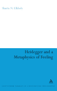 Heidegger and a Metaphysics of Feeling: Angst and the Finitude of Being