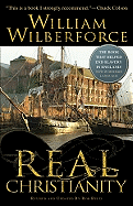 Real Christianity: A Paraphrase in Modern English of a Practical View of the Prevailing Religious System of Professed Christians in the Higher and Middle Classes in This Country, Contrasted with Real Christianity