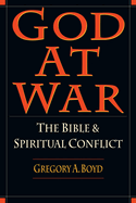 God at War: The Bible & Spiritual Conflict