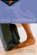 Male and Female: 6 Studies for Individuals, Couples or Groups
