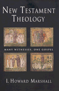New Testament Theology: Many Witnesses, One Gospel