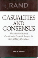 Casualties and Consensus: The Historical Role of Casualties in Domestic Support for U.S. Military Operations