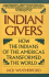 Indian Givers: How the Indians of the Americas Transformed the World